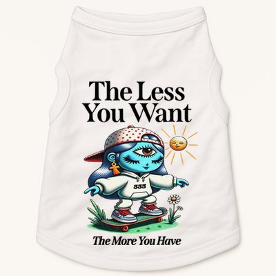 Thirdeyekingdom The Less You Want The More You Have Doggie Tank