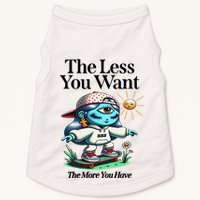 Thirdeyekingdom The Less You Want The More You Have Doggie Tank