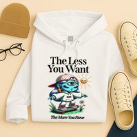 Thirdeyekingdom The Less You Want The More You Have Hoodie