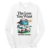 Thirdeyekingdom The Less You Want The More You Have Long Sleeve Shirt