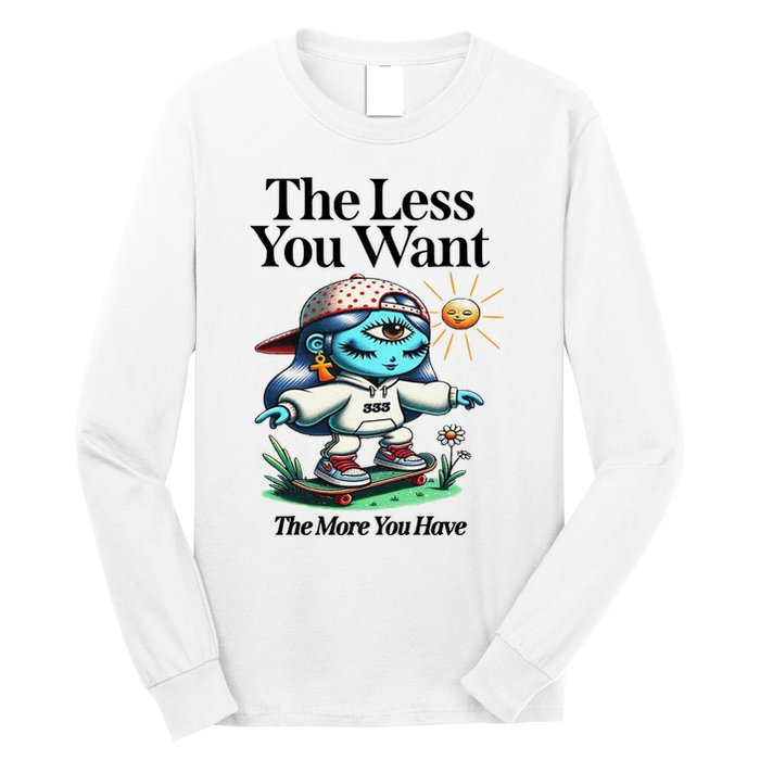 Thirdeyekingdom The Less You Want The More You Have Long Sleeve Shirt
