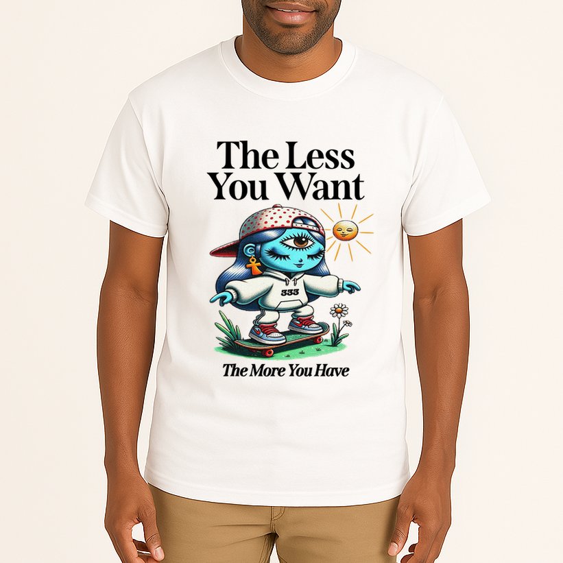 Thirdeyekingdom The Less You Want The More You Have Tall T-Shirt