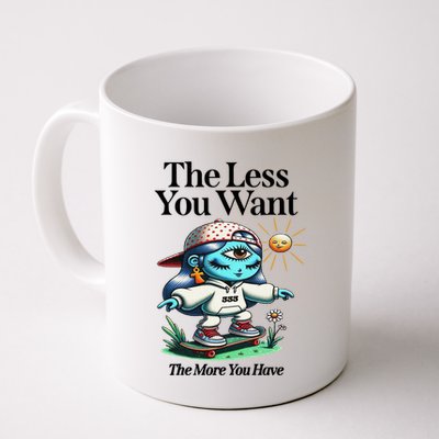 Thirdeyekingdom The Less You Want The More You Have Mug