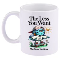 Thirdeyekingdom The Less You Want The More You Have 11oz C Handle Ceramic Mug
