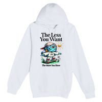 Thirdeyekingdom The Less You Want The More You Have Premium Pullover Hoodie