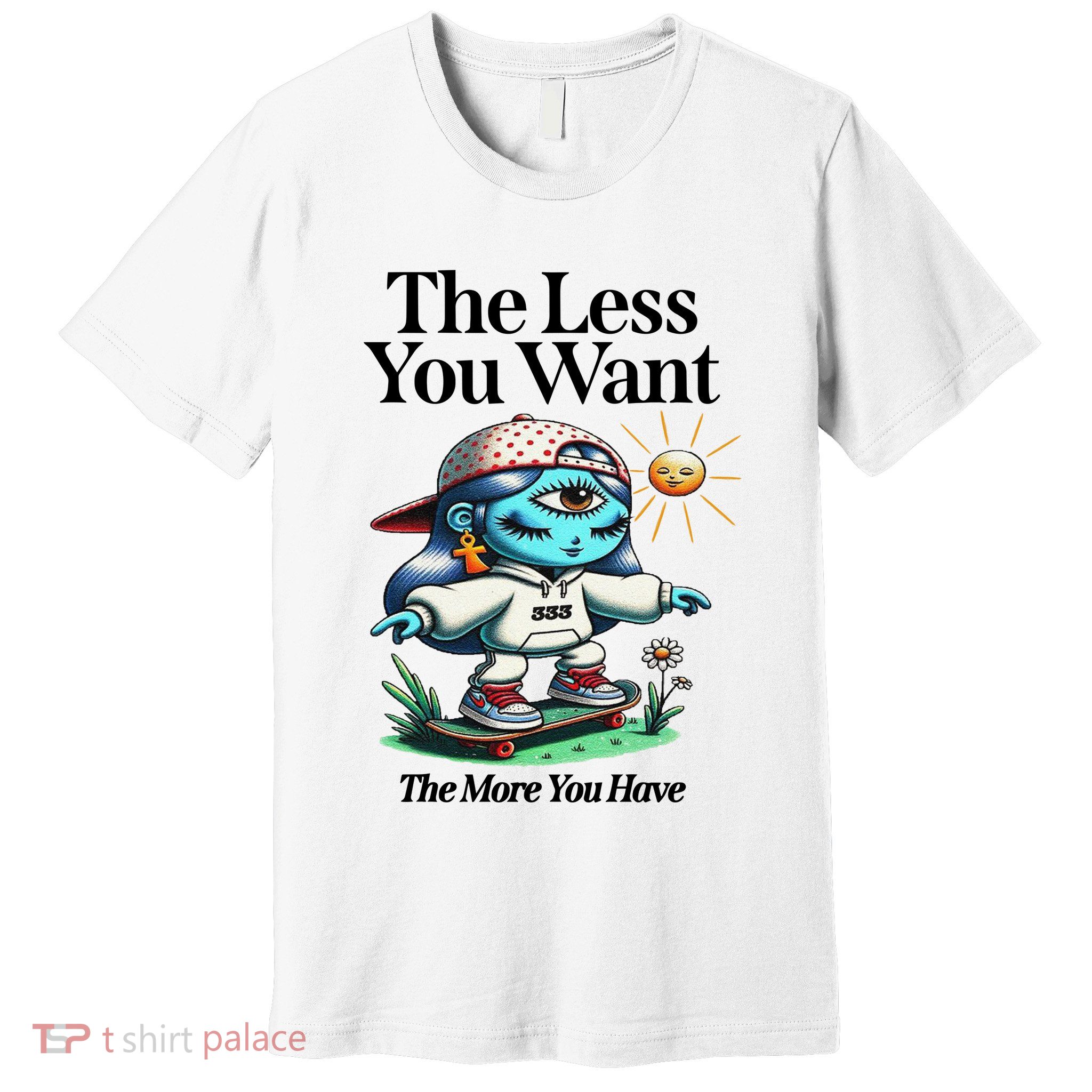 Thirdeyekingdom The Less You Want The More You Have Premium T-Shirt