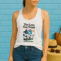Thirdeyekingdom The Less You Want The More You Have Womens Tank Top