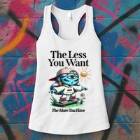 Thirdeyekingdom The Less You Want The More You Have Womens Tank Top