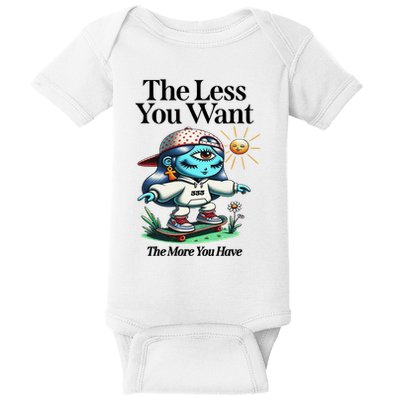 Thirdeyekingdom The Less You Want The More You Have Baby Bodysuit
