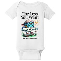 Thirdeyekingdom The Less You Want The More You Have Baby Bodysuit