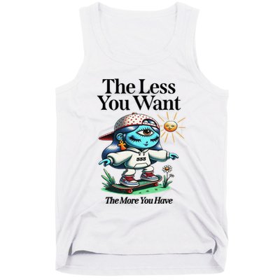 Thirdeyekingdom The Less You Want The More You Have Tank Top