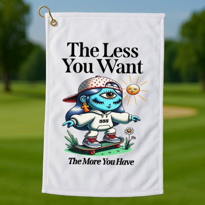 Thirdeyekingdom The Less You Want The More You Have Golf Towel