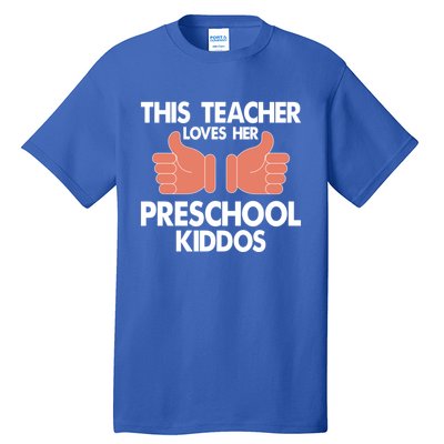 This Teacher Loves Her Valentines Day Preschool Students Meaningful Gift Tall T-Shirt