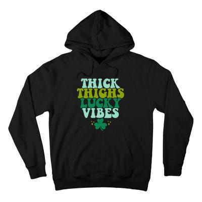 Thick Thighs Lucky Vibes Funny St. Patrick's Day Clothes Tall Hoodie