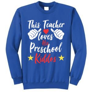 This Teacher Loves His Valentines Day Preschool Students Gift Tall Sweatshirt