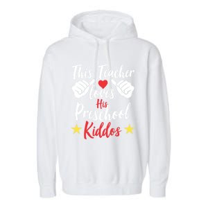 This Teacher Loves His Valentines Day Preschool Students Gift Garment-Dyed Fleece Hoodie