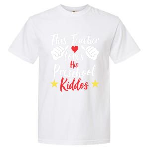 This Teacher Loves His Valentines Day Preschool Students Gift Garment-Dyed Heavyweight T-Shirt