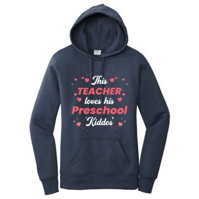 This Teacher Loves His Valentines Day Preschool Gift Women's Pullover Hoodie