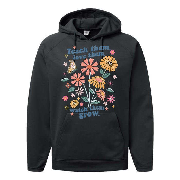 Teach Them Love Them Watch Them Grow Retro Teacher Floral Performance Fleece Hoodie