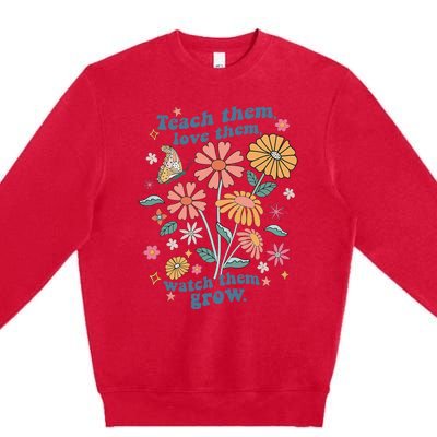 Teach Them Love Them Watch Them Grow Retro Teacher Floral Premium Crewneck Sweatshirt