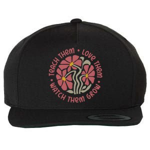 Teach Them Love Them Watch Them Grow Wool Snapback Cap