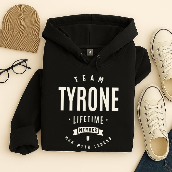 Team Tyrone Lifetime Member Funny Name Tyrone Hoodie