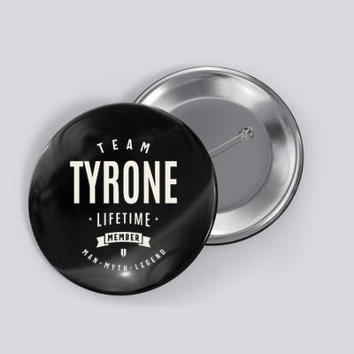 Team Tyrone Lifetime Member Funny Name Tyrone Button
