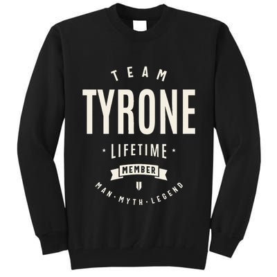 Team Tyrone Lifetime Member Funny Name Tyrone Tall Sweatshirt