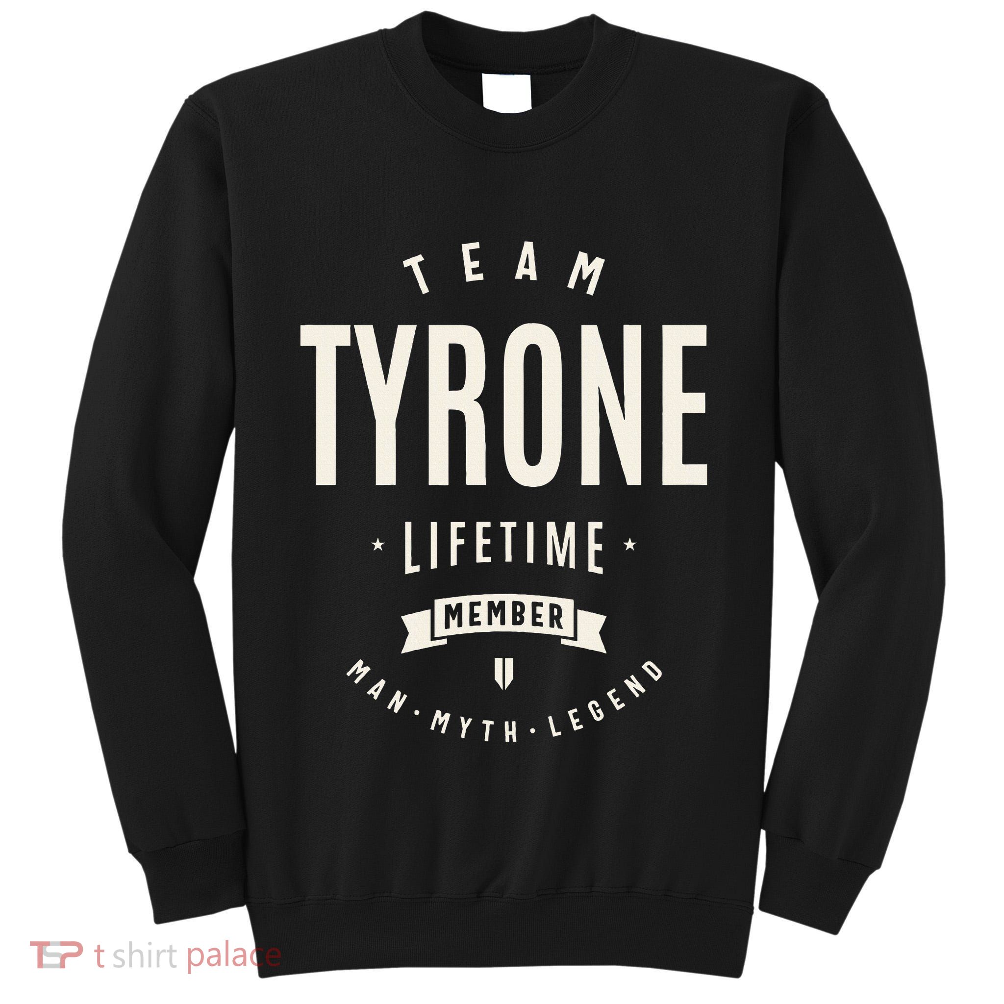 Team Tyrone Lifetime Member Funny Name Tyrone Tall Sweatshirt