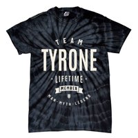 Team Tyrone Lifetime Member Funny Name Tyrone Tie-Dye T-Shirt