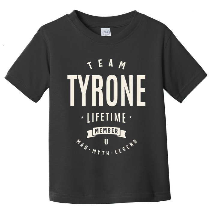 Team Tyrone Lifetime Member Funny Name Tyrone Toddler T-Shirt