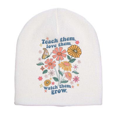 Teach Them Love Them Watch Them Grow Retro Teacher Floral Short Acrylic Beanie