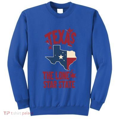 Texas The Lone Star State Gift Texas Map Cool Gift Tall Sweatshirt