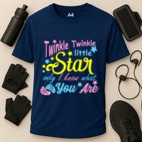 Twinkle Twinkle Little Star Only I Know What You Are Gender Performance Shirt