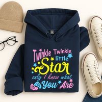 Twinkle Twinkle Little Star Only I Know What You Are Gender Hoodie