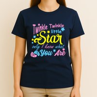 Twinkle Twinkle Little Star Only I Know What You Are Gender T-Shirt
