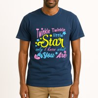 Twinkle Twinkle Little Star Only I Know What You Are Gender Tall T-Shirt
