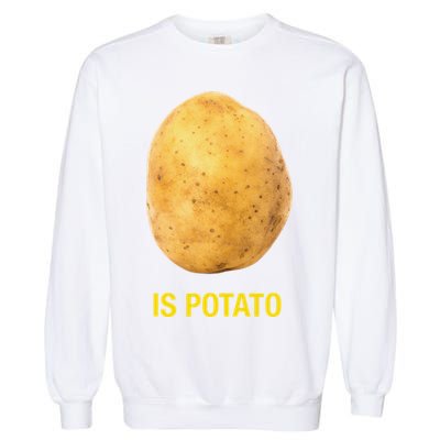Funny Is Potato Garment-Dyed Sweatshirt