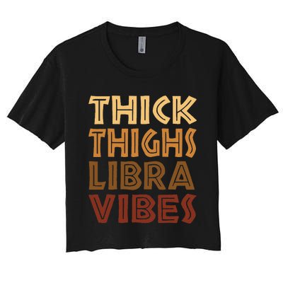 Thick Thighs Libra Vibes African American Black Zodiac Women's Crop Top Tee