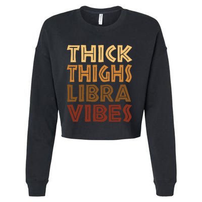 Thick Thighs Libra Vibes African American Black Zodiac Cropped Pullover Crew