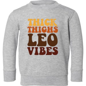 Thick Thighs Leo Vibes Zodiac Melanin Black Women Toddler Sweatshirt