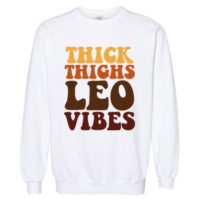 Thick Thighs Leo Vibes Zodiac Melanin Black Women Garment-Dyed Sweatshirt