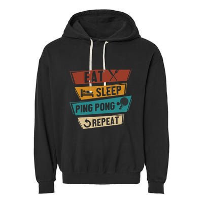 Table Tennis Lover Eat Sleep Ping Pong Repeat Garment-Dyed Fleece Hoodie