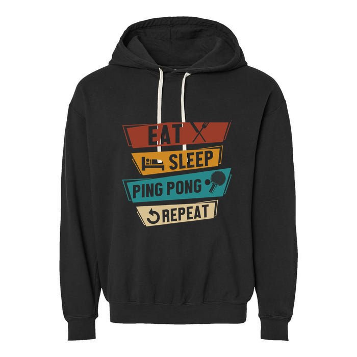 Table Tennis Lover Eat Sleep Ping Pong Repeat Garment-Dyed Fleece Hoodie