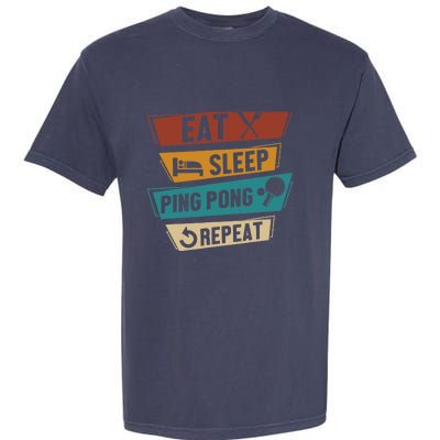 Table Tennis Lover Eat Sleep Ping Pong Repeat Garment-Dyed Heavyweight T-Shirt