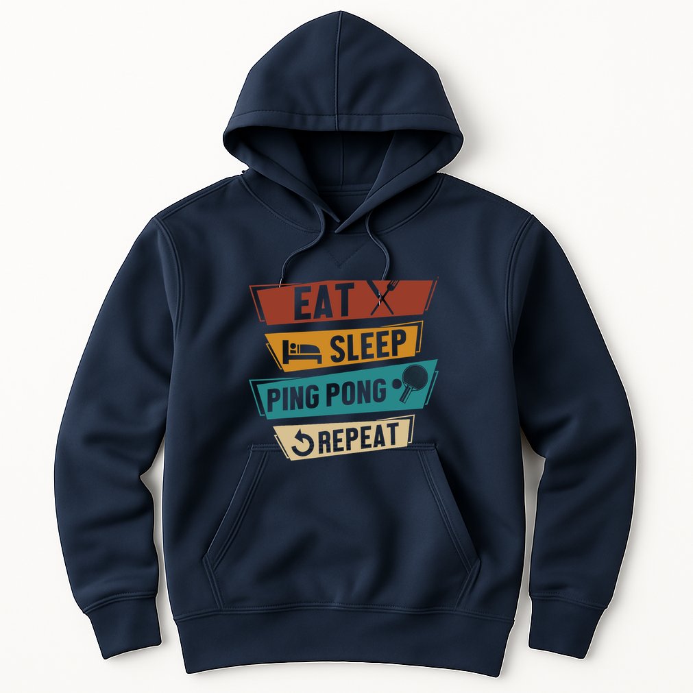 Table Tennis Lover Eat Sleep Ping Pong Repeat Hoodie
