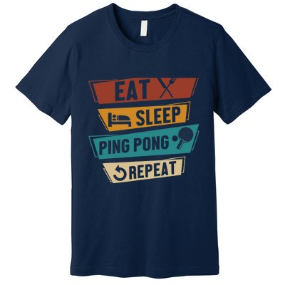 Table Tennis Lover Eat Sleep Ping Pong Repeat Premium T-Shirt