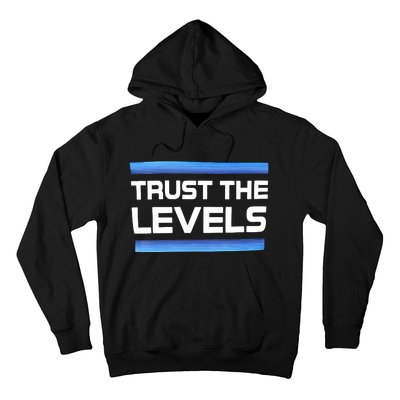 Trust The Levels Hoodie