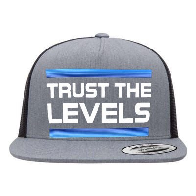 Trust The Levels Flat Bill Trucker Hat