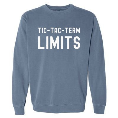 Tictac Term Limits Funny Meme Trending Garment-Dyed Sweatshirt